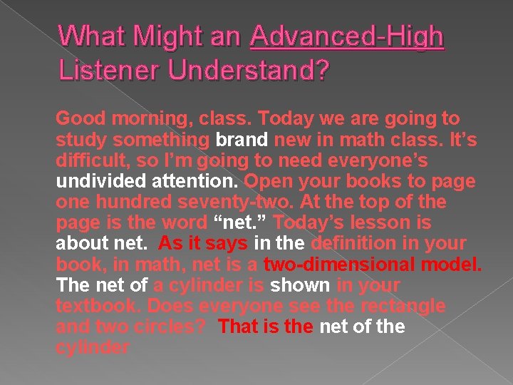 What Might an Advanced-High Listener Understand? Good morning, class. Today we are going to