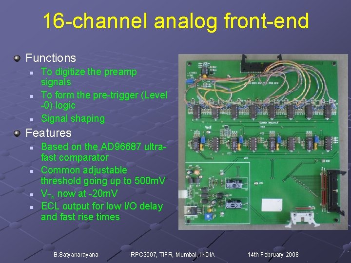 16 -channel analog front-end Functions n n n To digitize the preamp signals To