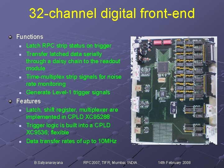 32 -channel digital front-end Functions n n Latch RPC strip status on trigger Transfer