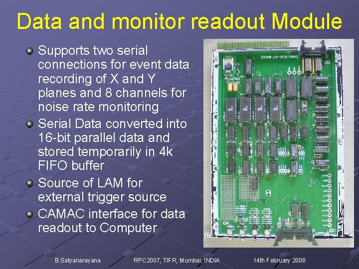 Data and monitor readout Module Supports two serial connections for event data recording of