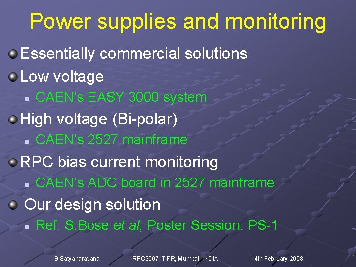 Power supplies and monitoring Essentially commercial solutions Low voltage n CAEN’s EASY 3000 system