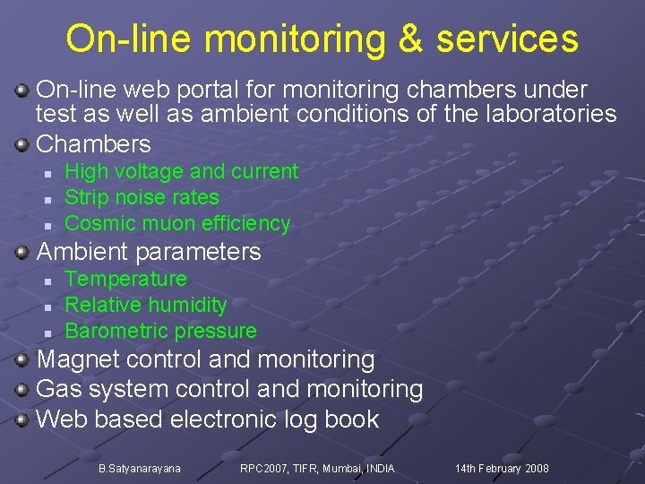 On-line monitoring & services On-line web portal for monitoring chambers under test as well