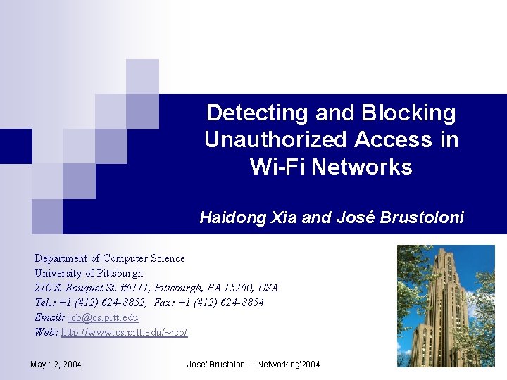 Detecting and Blocking Unauthorized Access in Wi-Fi Networks Haidong Xia and José Brustoloni Department