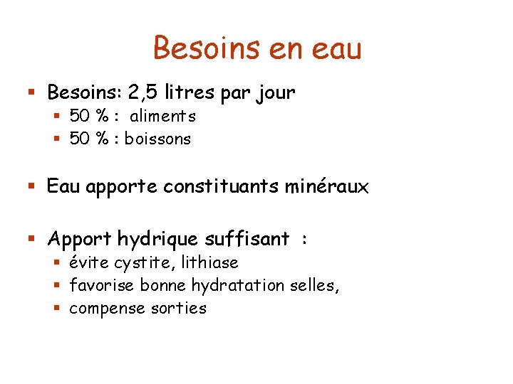 Besoins en eau § Besoins: 2, 5 litres par jour § 50 % :