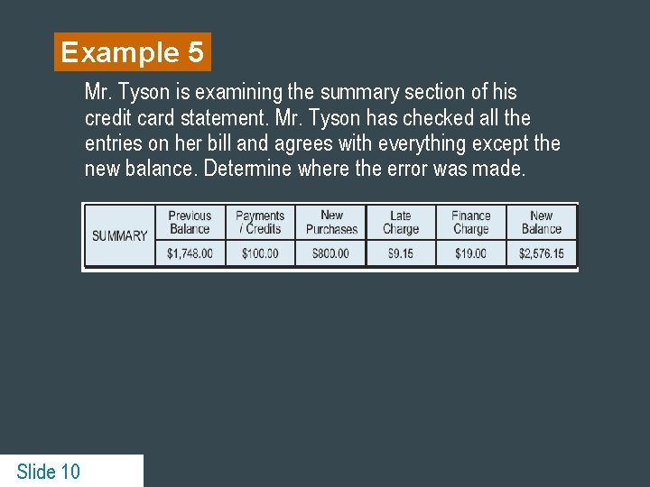 Example 5 Mr. Tyson is examining the summary section of his credit card statement.