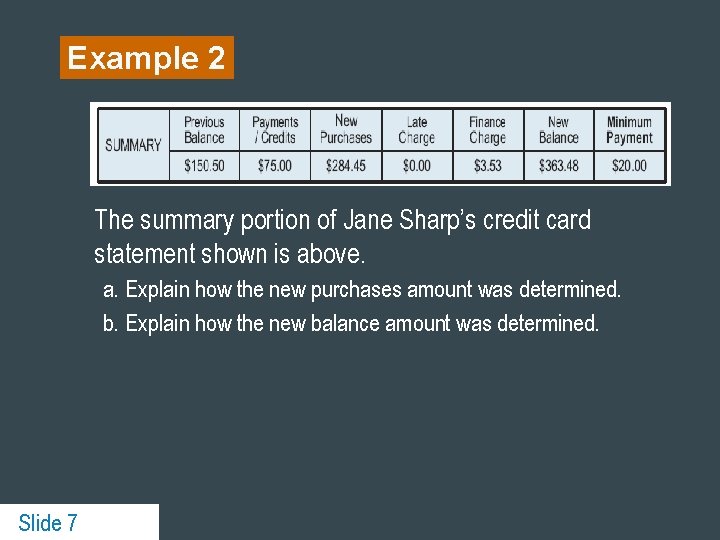 Example 2 The summary portion of Jane Sharp’s credit card statement shown is above.
