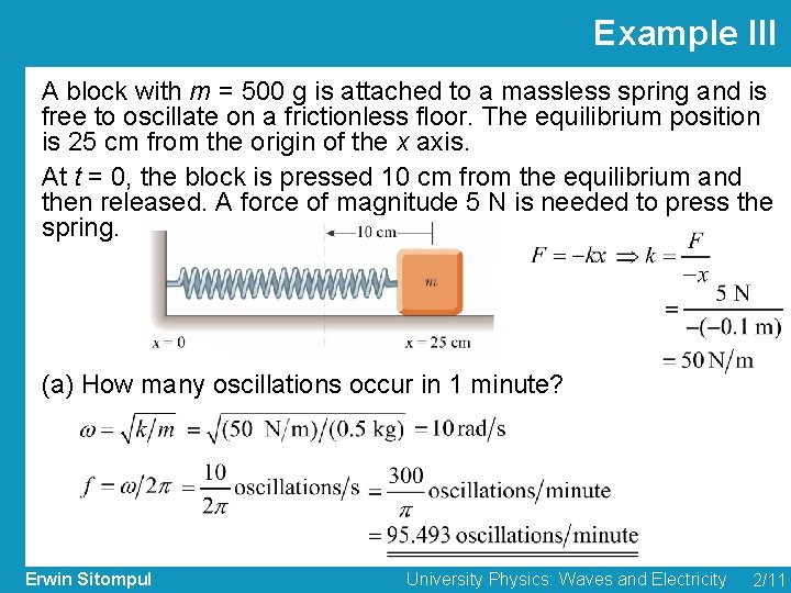 Example III A block with m = 500 g is attached to a massless