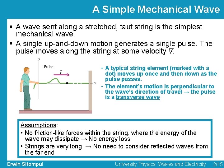 A Simple Mechanical Wave § A wave sent along a stretched, taut string is
