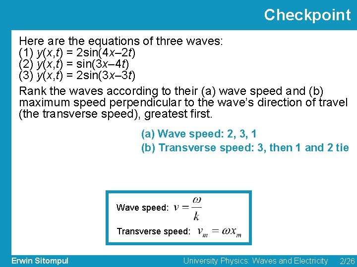 Checkpoint Here are the equations of three waves: (1) y(x, t) = 2 sin(4