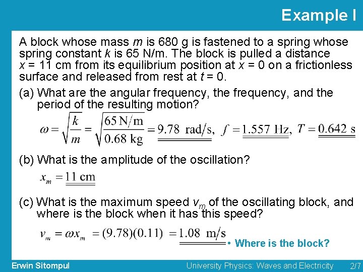 Example I A block whose mass m is 680 g is fastened to a