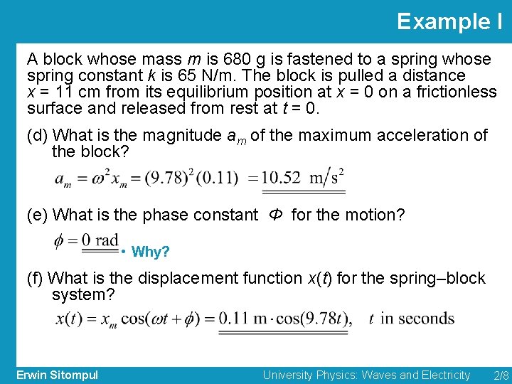 Example I A block whose mass m is 680 g is fastened to a