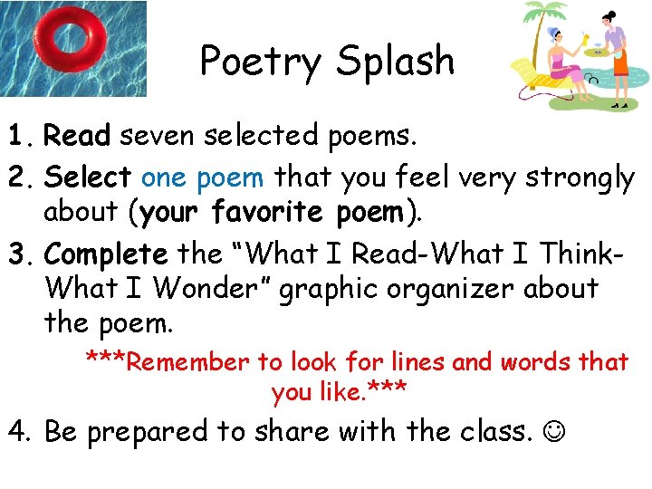 Poetry Splash 1. Read seven selected poems. 2. Select one poem that you feel