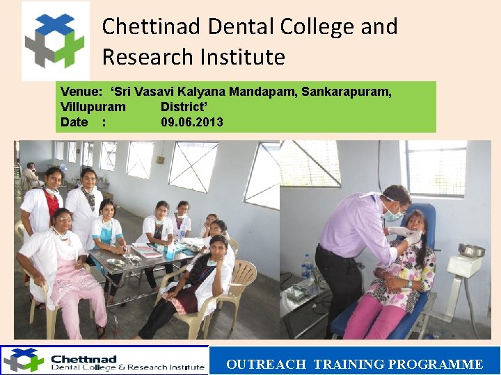 Chettinad Dental College and Research Institute Venue: ‘Sri Vasavi Kalyana Mandapam, Sankarapuram, Villupuram District’