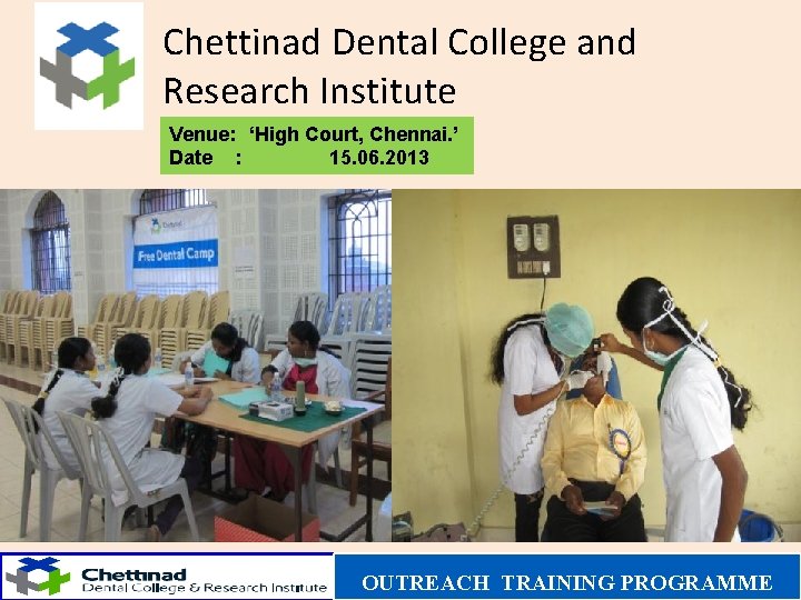 Chettinad Dental College and Research Institute Venue: ‘High Court, Chennai. ’ Date : 15.