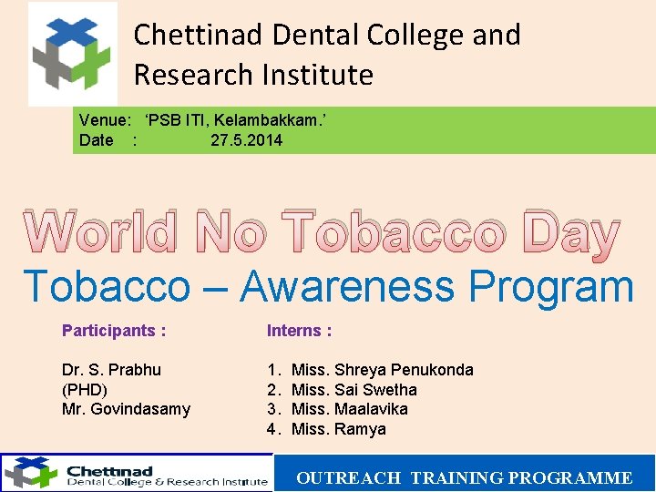 Chettinad Dental College and Research Institute Venue: ‘PSB ITI, Kelambakkam. ’ Date : 27.