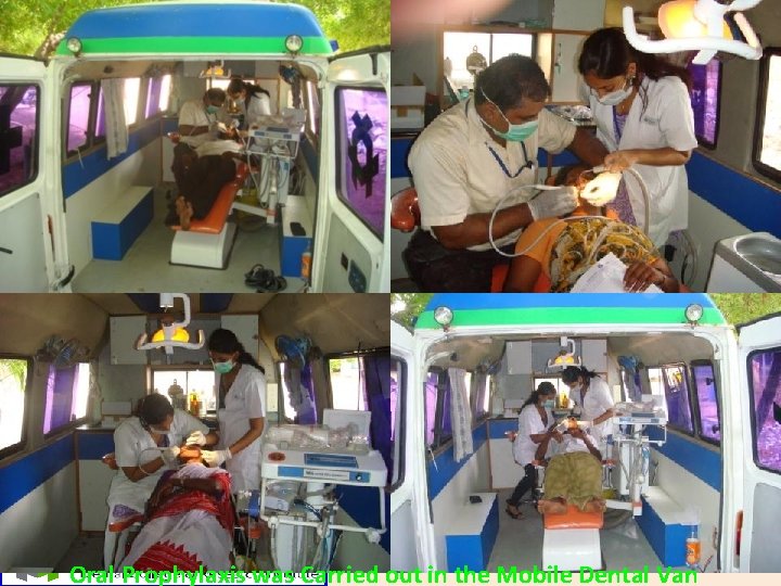 Oral Prophylaxis was Carried out in the Mobile Dental Van 