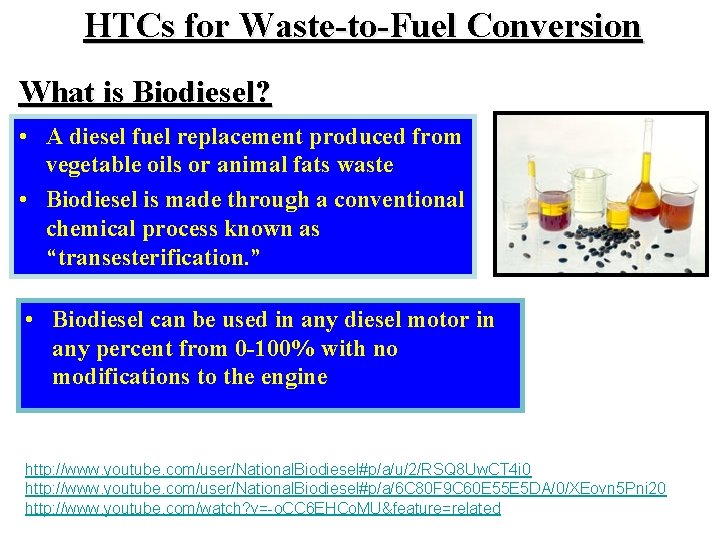 HTCs for Waste-to-Fuel Conversion What is Biodiesel? • A diesel fuel replacement produced from