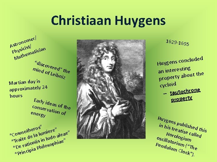 Christiaan Huygens r/ e m ono Astr cist/ n i Phys ematicia h Mat