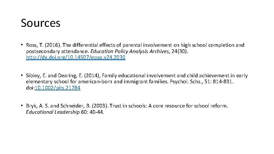 Sources • Ross, T. (2016). The differential effects of parental involvement on high school