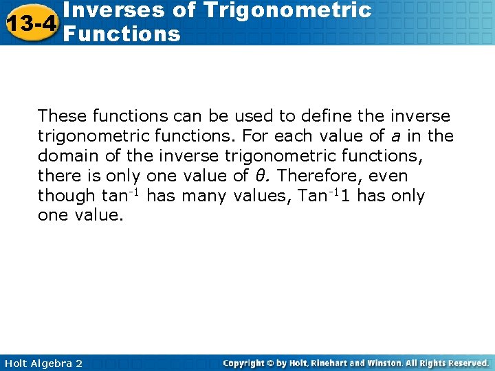 Inverses of Trigonometric 13 -4 Functions These functions can be used to define the