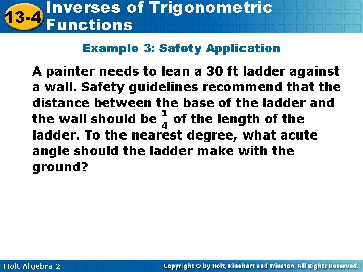 Inverses of Trigonometric 13 -4 Functions Example 3: Safety Application A painter needs to