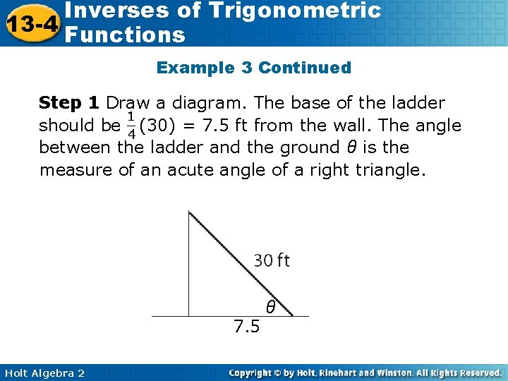 Inverses of Trigonometric 13 -4 Functions Example 3 Continued Step 1 Draw a diagram.