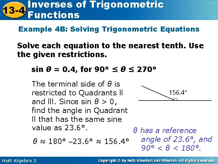 Inverses of Trigonometric 13 -4 Functions Example 4 B: Solving Trigonometric Equations Solve each