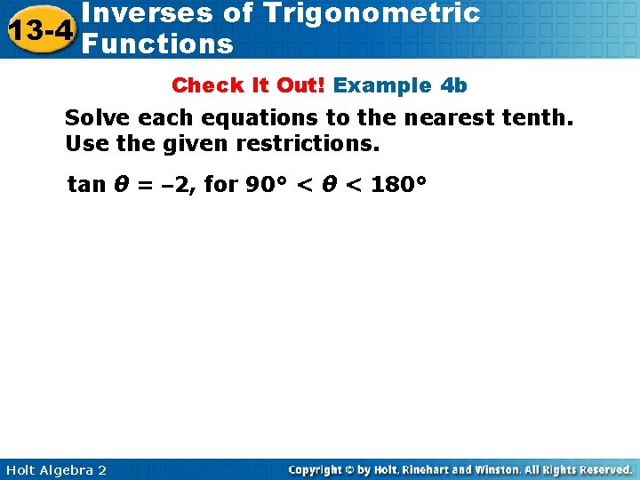 Inverses of Trigonometric 13 -4 Functions Check It Out! Example 4 b Solve each