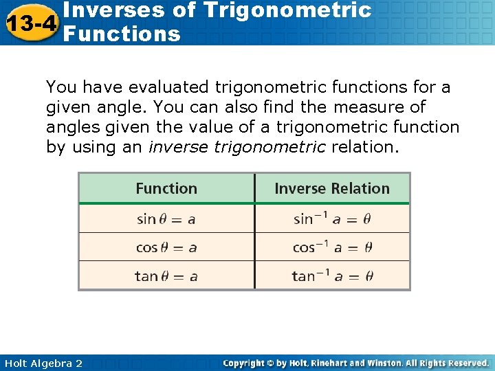 Inverses of Trigonometric 13 -4 Functions You have evaluated trigonometric functions for a given