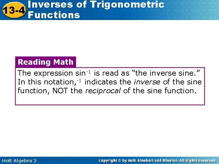 Inverses of Trigonometric 13 -4 Functions Reading Math The expression sin-1 is read as