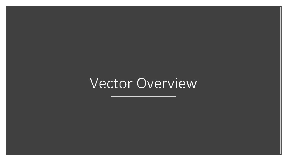 Vector Overview 