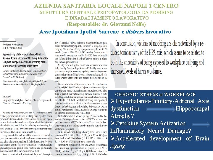 AZIENDA SANITARIA LOCALE NAPOLI 1 CENTRO STRUTTURA CENTRALE PSICOPATOLOGIA DA MOBBING E DISADATTAMENTO LAVORATIVO AZIENDA SANITARIA LOCALE NAPOLI 1 CENTRO STRUTTURA CENTRALE PSICOPATOLOGIA DA MOBBING E DISADATTAMENTO LAVORATIVO