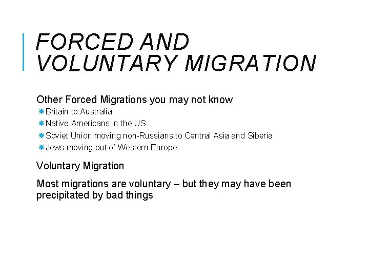 FORCED AND VOLUNTARY MIGRATION Other Forced Migrations you may not know Britain to Australia FORCED AND VOLUNTARY MIGRATION Other Forced Migrations you may not know Britain to Australia