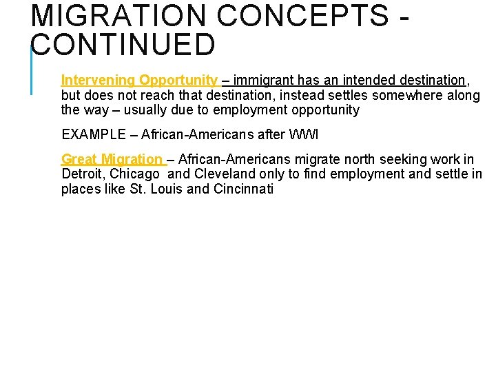 MIGRATION CONCEPTS - CONTINUED Intervening Opportunity – immigrant has an intended destination, but does MIGRATION CONCEPTS - CONTINUED Intervening Opportunity – immigrant has an intended destination, but does