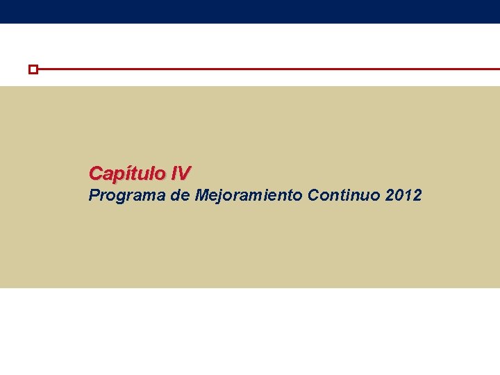 Capítulo IV Programa de Mejoramiento Continuo 2012 Capítulo IV Programa de Mejoramiento Continuo 2012