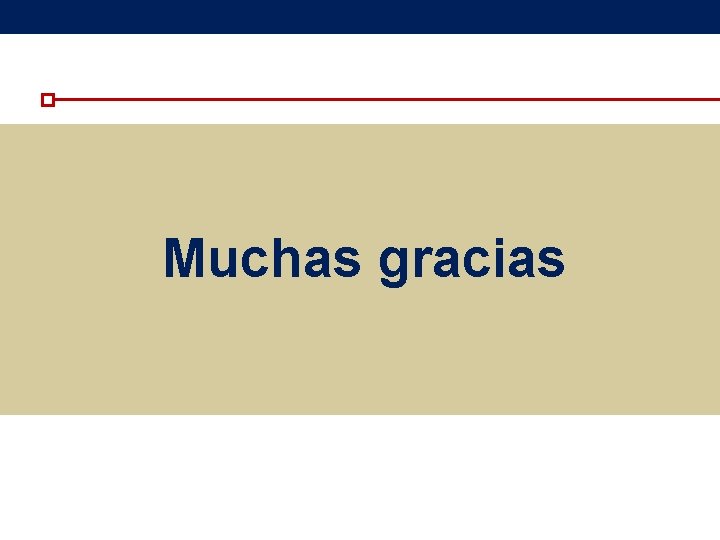 Muchas gracias Muchas gracias