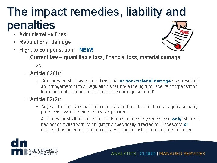 The impact remedies, liability and penalties • Administrative fines • Reputational damage • Right