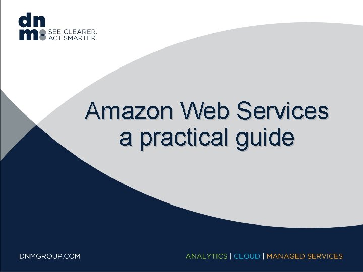 Amazon Web Services a practical guide 