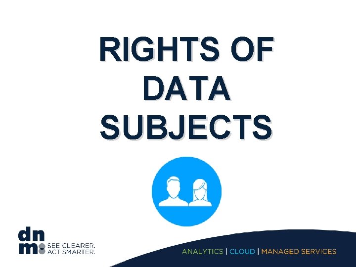 RIGHTS OF DATA SUBJECTS 