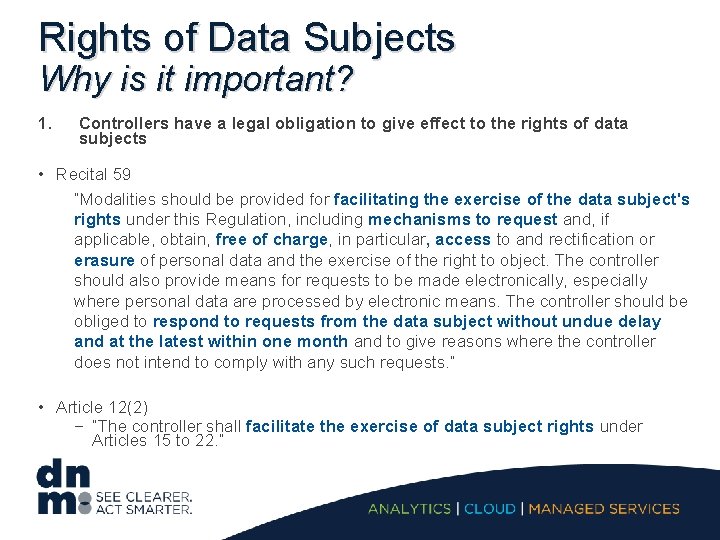 Rights of Data Subjects Why is it important? 1. Controllers have a legal obligation