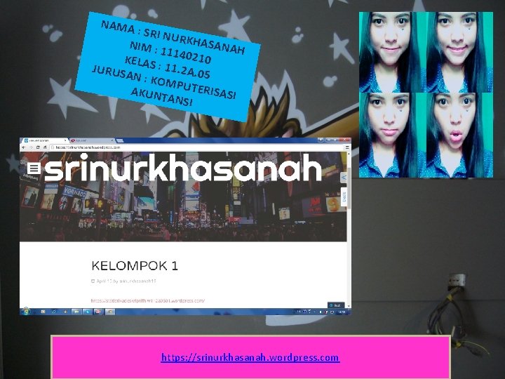NAMA : SRI N U NIM : 1 RKHASANAH 1 KELAS 140210 : 11 NAMA : SRI N U NIM : 1 RKHASANAH 1 KELAS 140210 : 11