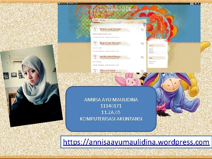 ANNISA AYU MAULIDINA 11140171 11. 2 A. 05 KOMPUTERISASI AKUNTANSI https: //annisaayumaulidina. wordpress. com ANNISA AYU MAULIDINA 11140171 11. 2 A. 05 KOMPUTERISASI AKUNTANSI https: //annisaayumaulidina. wordpress. com