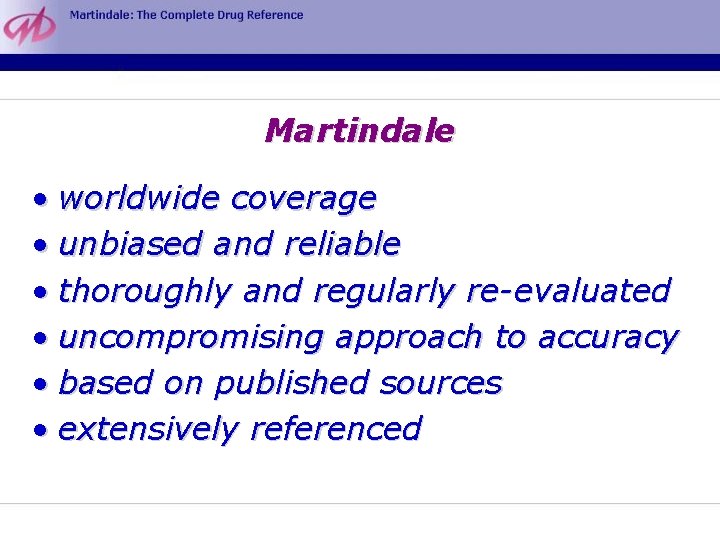Martindale • worldwide coverage • unbiased and reliable • thoroughly and regularly re-evaluated •