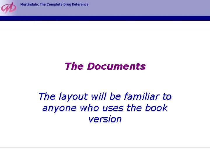 The Documents The layout will be familiar to anyone who uses the book version