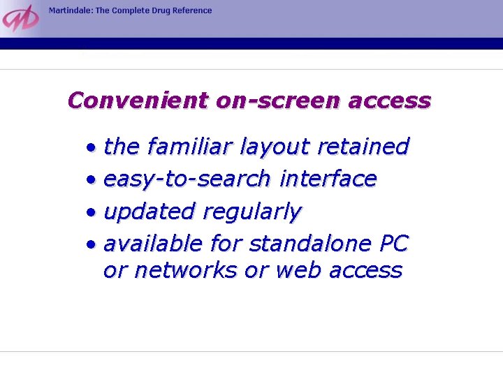 Convenient on-screen access • the familiar layout retained • easy-to-search interface • updated regularly