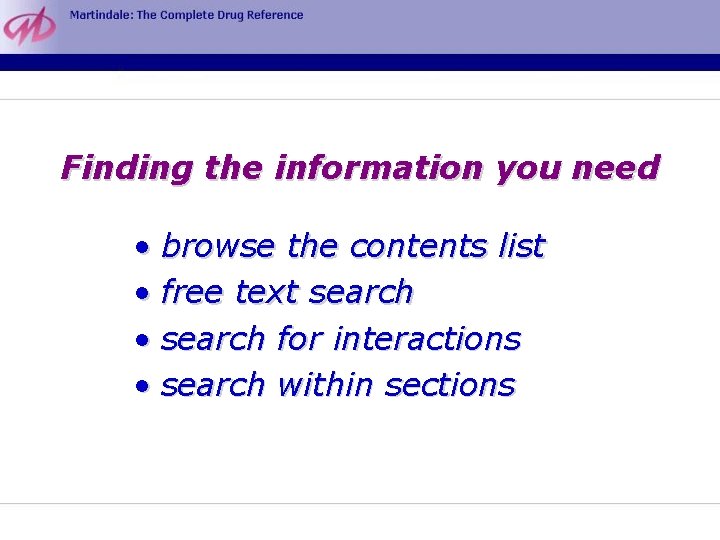 Finding the information you need • browse the contents list • free text search