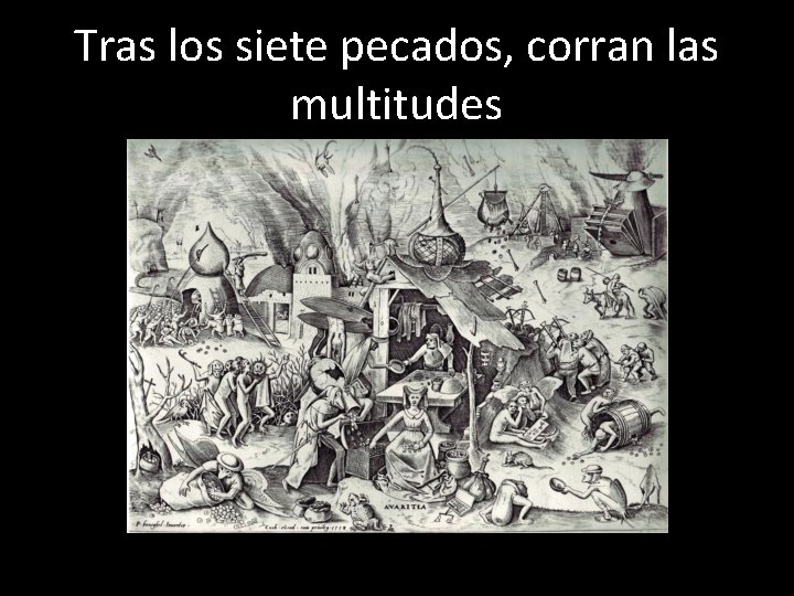 Tras los siete pecados, corran las multitudes 