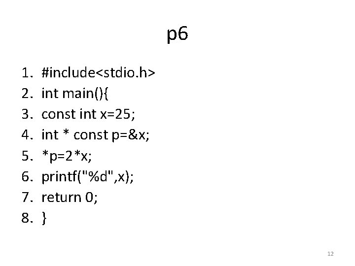 p 6 1. 2. 3. 4. 5. 6. 7. 8. #include<stdio. h> int main(){