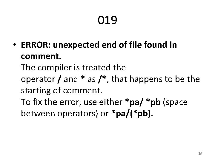 019 • ERROR: unexpected end of file found in comment. The compiler is treated