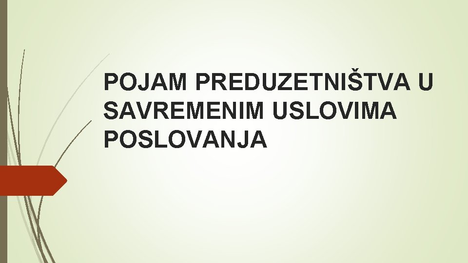 POJAM PREDUZETNIŠTVA U SAVREMENIM USLOVIMA POSLOVANJA 